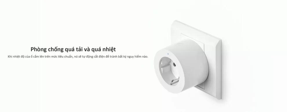 Ổ Cắm Thông Minh Aqara Smart Plug EU bảo vệ quá nhiệt
